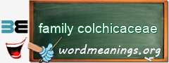 WordMeaning blackboard for family colchicaceae